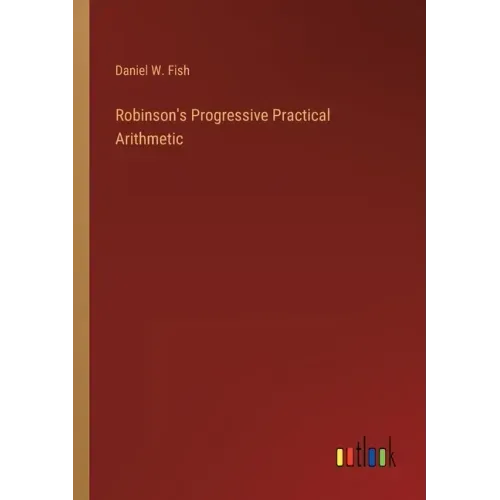 Robinson's Progressive Practical Arithmetic