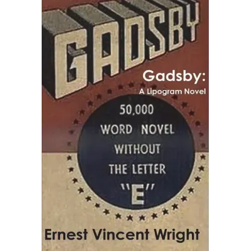 Gadsby: A Lipogram Novel