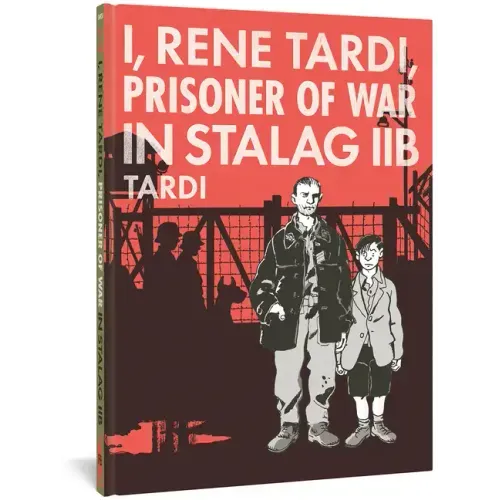 I, Rene Tardi, Prisoner of War in Stalag Iib Vol. 1