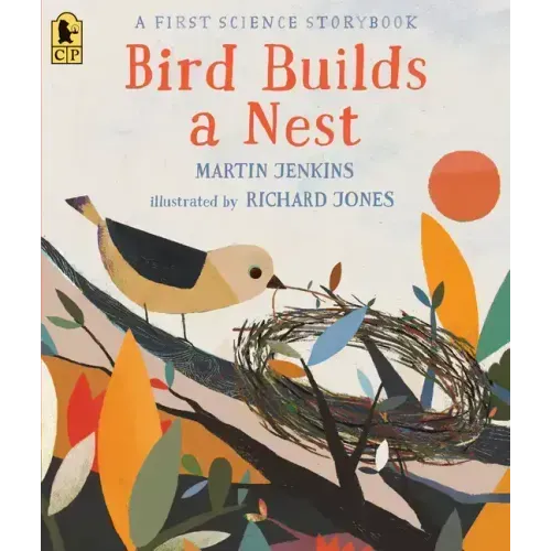 Bird Builds a Nest: A First Science Storybook