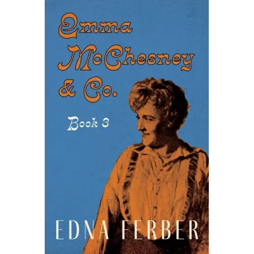 Emma McChesney & Co. - Book 3;With an Introduction by Rogers Dickinson