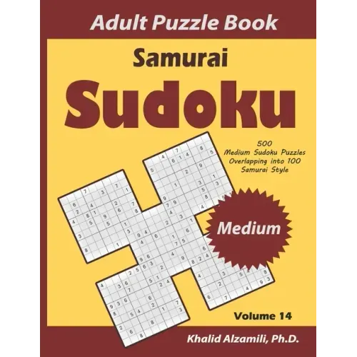 Samurai Sudoku Adult Puzzle Book: 500 Medium Sudoku Puzzles Overlapping into 100 Samurai Style