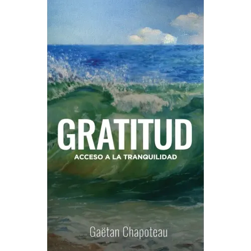 Gratitud: Acceso a la Tranquilidad