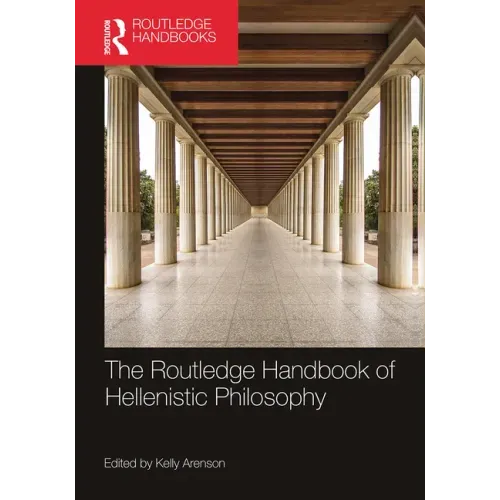 The Routledge Handbook of Hellenistic Philosophy