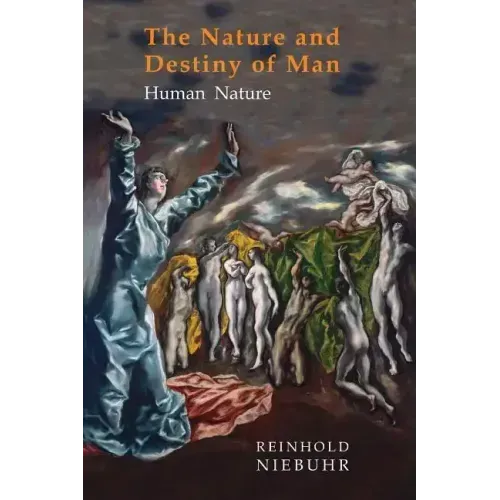 Nature and Destiny of Man: Volume One: Human Nature