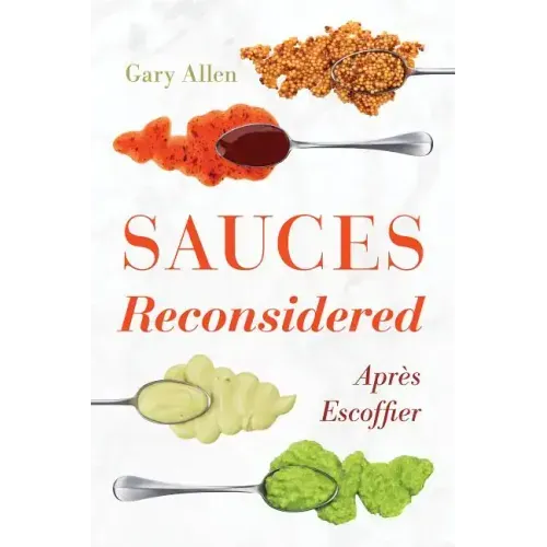 Sauces Reconsidered: Après Escoffier