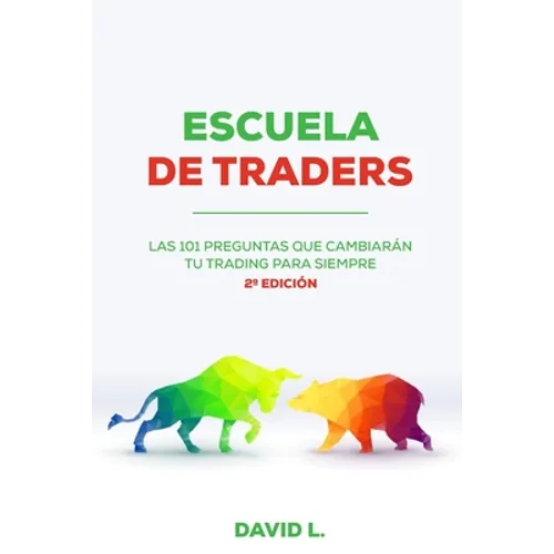 Escuela de Traders: Las 101 preguntas que cambiarán tu Trading para siempre