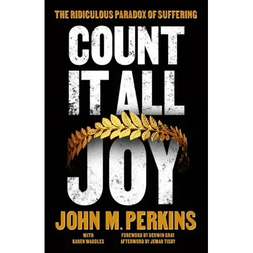 Count It All Joy: The Ridiculous Paradox of Suffering