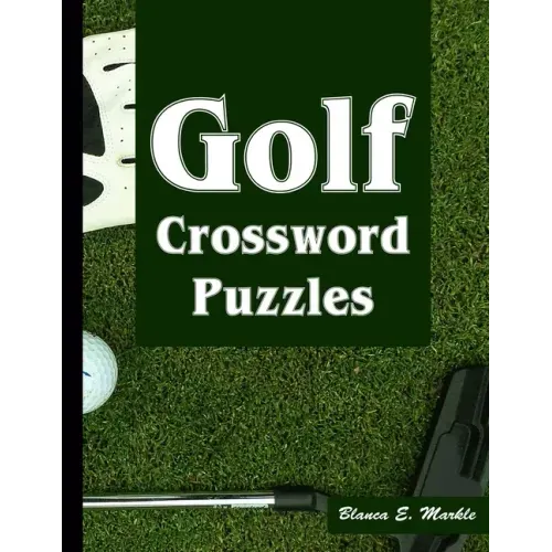 Golf Crossword Puzzles: Golf Courses, Terms Crossword Puzzles for Sports Lovers