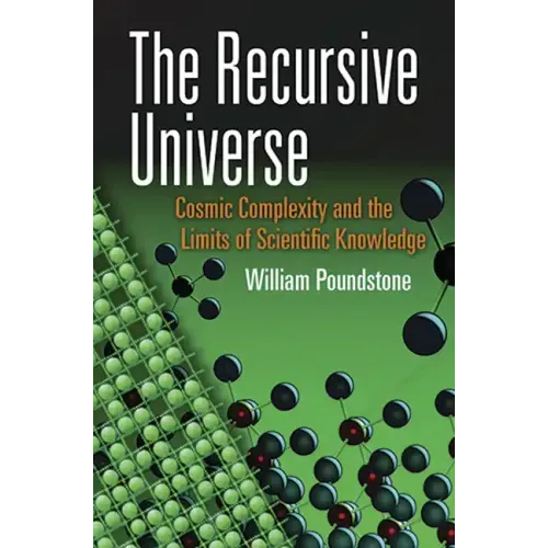The Recursive Universe: Cosmic Complexity and the Limits of Scientific Knowledge