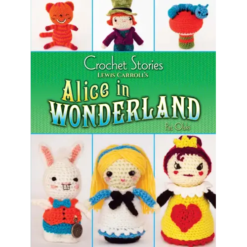 Crochet Stories: Lewis Carroll's Alice in Wonderland