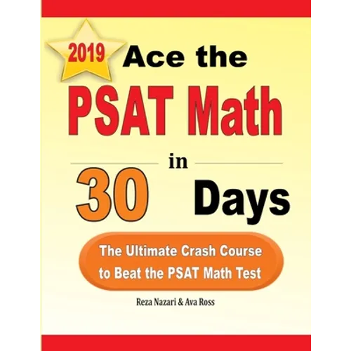 Ace the PSAT Math in 30 Days: The Ultimate Crash Course to Beat the PSAT Math Test