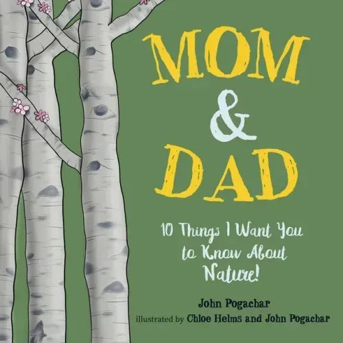 Mom & Dad: 10 Things I Want You to Know About Nature!
