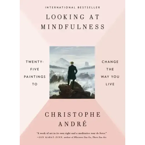 Looking at Mindfulness: Twenty-Five Paintings to Change the Way You Live