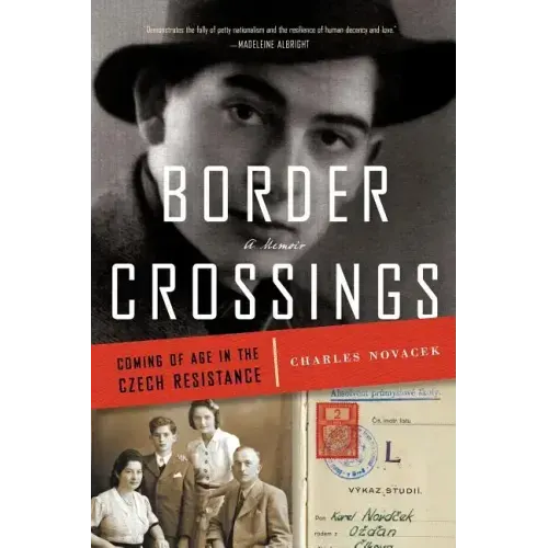 Border Crossings: Coming of Age in the Czech Resistance