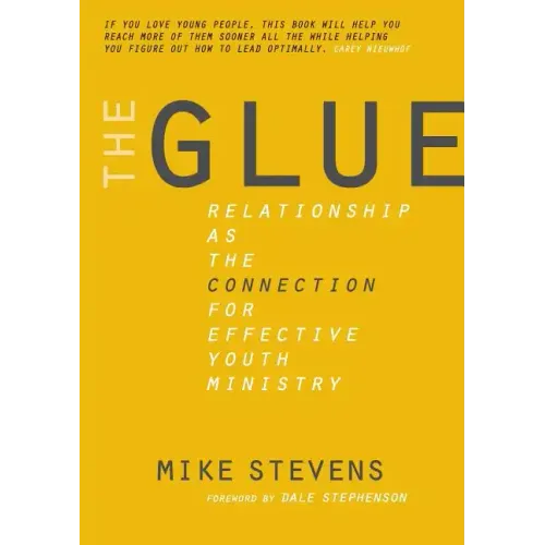 The Glue: Relationship as the Connection for Effective Youth Ministry