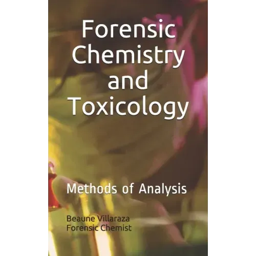 Forensic Chemistry and Toxicology: Methods of Analysis