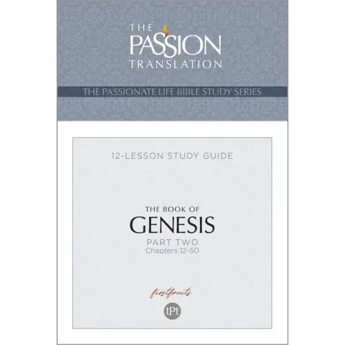 Tpt the Book of Genesis - Part 2: 12-Lesson Study Guide