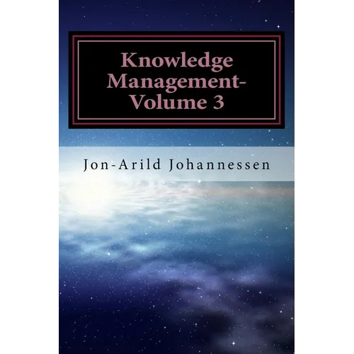 Knowledge Management-Volume 3: Tacit Knowledge and Innovation