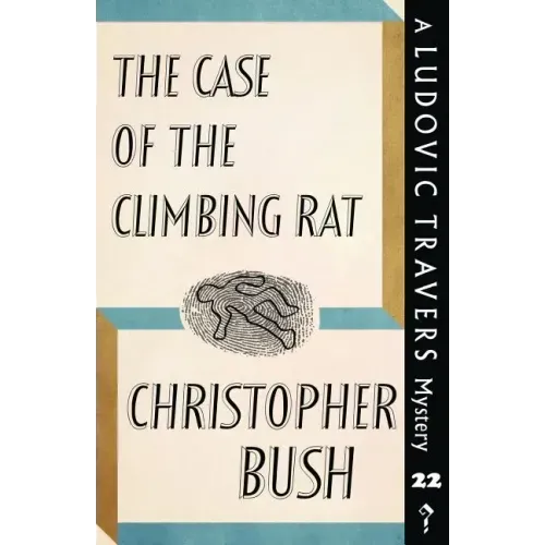 The Case of the Climbing Rat: A Ludovic Travers Mystery