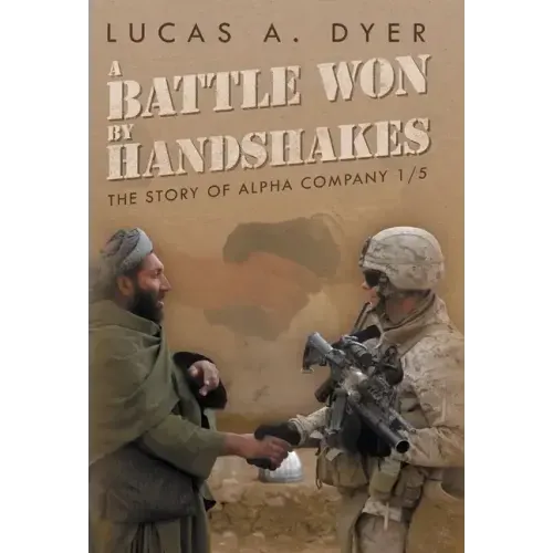 A Battle Won by Handshakes: The Story of Alpha Company 1/5