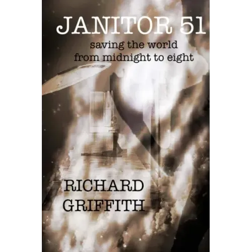 Janitor 51: Saving the World from Midnight to Eight
