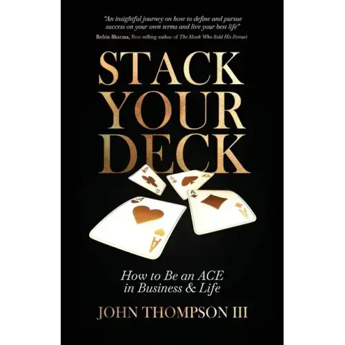 Stack Your Deck: How to Be an ACE in Business & Life
