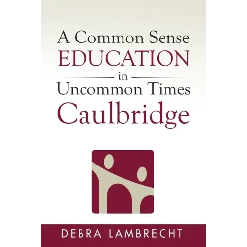 A Common Sense Education in Uncommon Times: Caulbridge