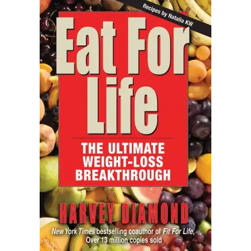 Eat for Life: The Ultimate Weight-Loss Breakthrough