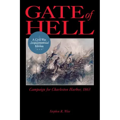 Gate of Hell: Campaign for Charleston Harbor, 1863