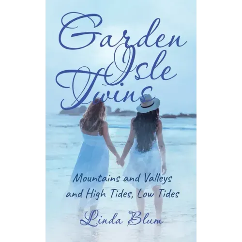 Garden Isle Twins: Mountains and Valleys and High Tides, Low Tides