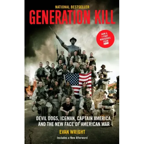 Generation Kill: Devil Dogs, Iceman, Captain America and the New Face of American War