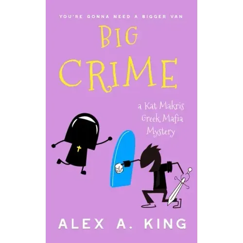 Big Crime: A Kat Makris Greek Mafia Novel