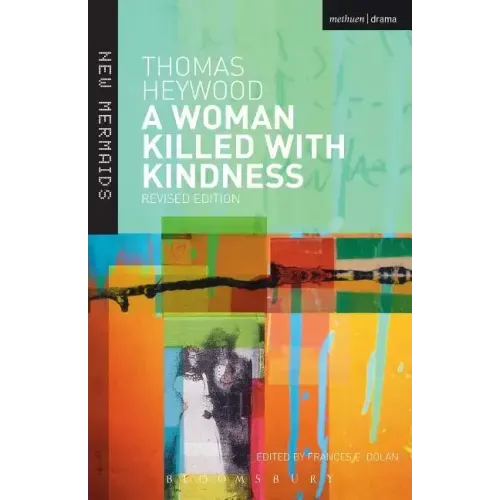 A Woman Killed with Kindness: Revised Edition