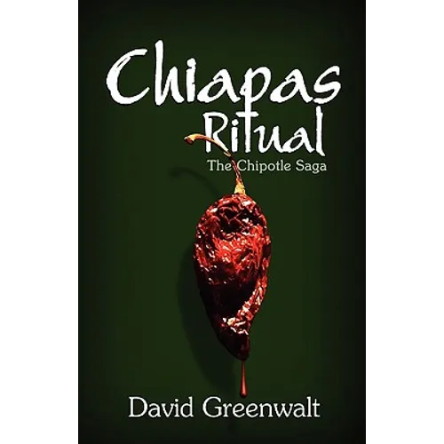 Chiapas Ritual: The Chipotle Saga