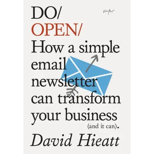Do Open: How a Simple Email Newsletter Can Transform Your Business (and It Can)