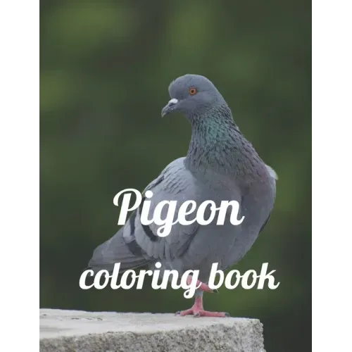 Pigeon coloring book: A Coloring Book of 35 Unique Stress Relief pigeon Coloring Book Designs Paperback
