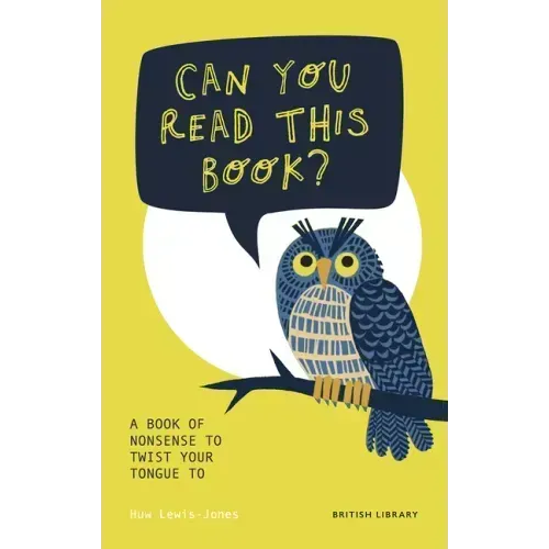 Can You Read This Book?: A Book of Nonsense to Twist Your Tongue to