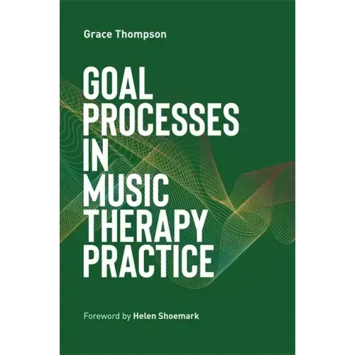 Goal Processes in Music Therapy Practice