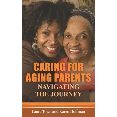 Caring for Aging Parents: Navigating the Journey