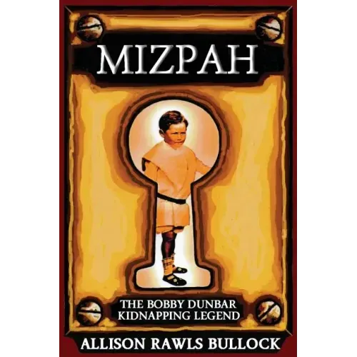 Mizpah: The Bobby Dunbar Kidnapping Legend