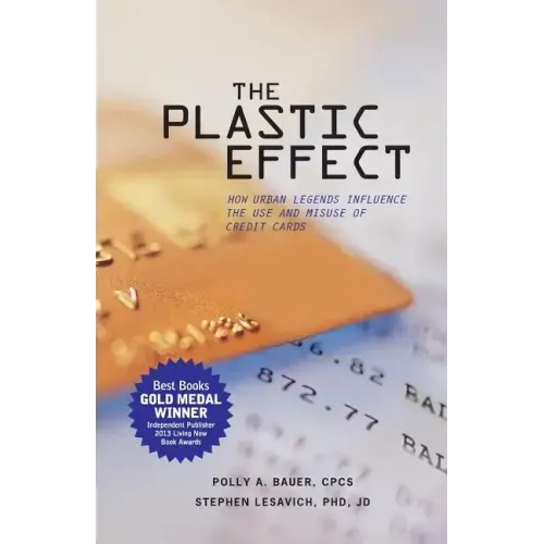 The Plastic Effect: How Urban Legends Influence the Use and Misuse of Credit Cards