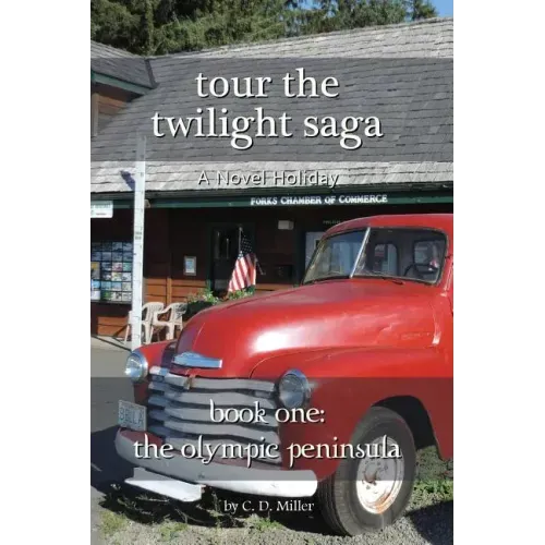 Tour the Twilight Saga Book One: The Olympic Peninsula