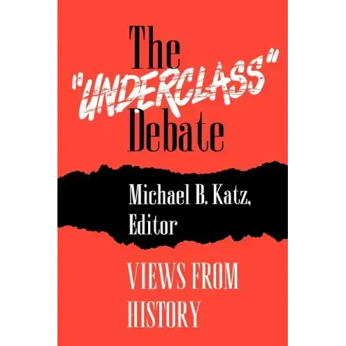 The "Underclass" Debate: Views from History