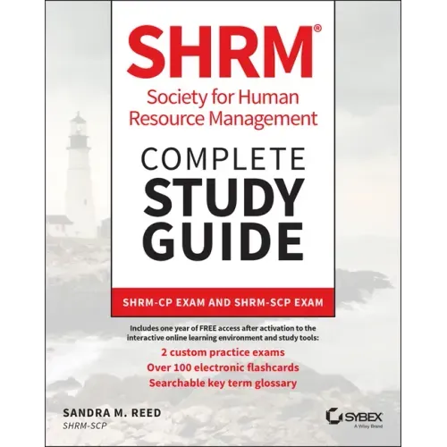 Shrm Society for Human Resource Management Complete Study Guide: Shrm-Cp Exam and Shrm-Scp Exam