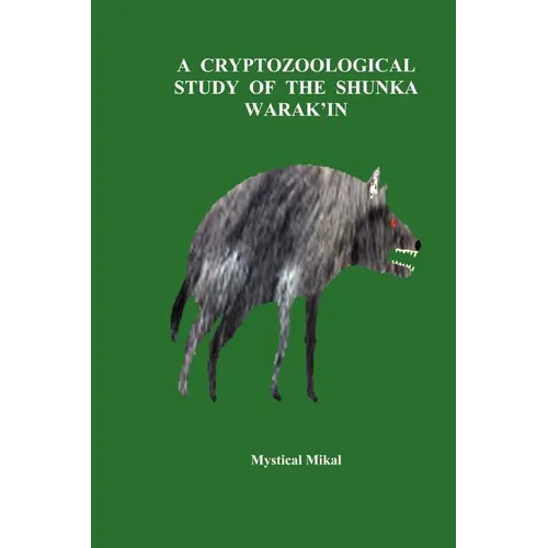 A Cryptozoological Study of the Shunka Warak'in
