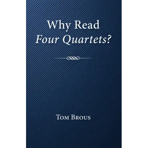 Why Read Four Quartets?