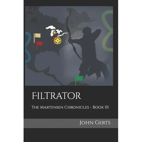 Filtrator: The Martensen Chronicles - Book III