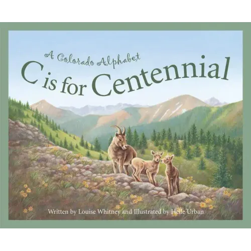 C Is for Centennial: A Colorado Alphabet