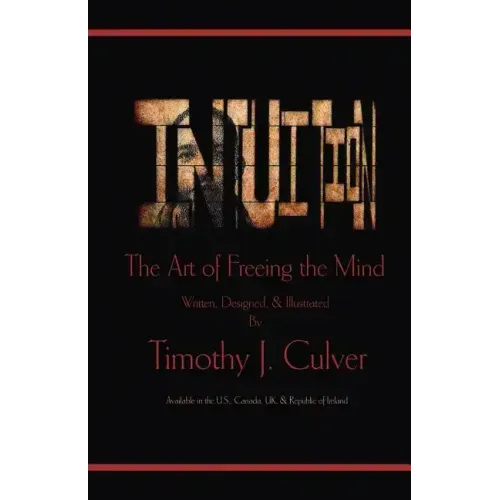 Intuition: The Art of Freeing the Mind (B&w Edition)